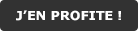 J'en profite !